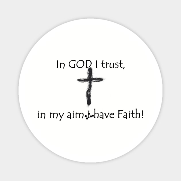 Faith in my Aim Magnet by LuapLeznewDesigns